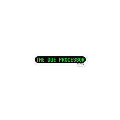 The Due Processor Stickers