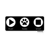 Play, Paws, Stop Stickers