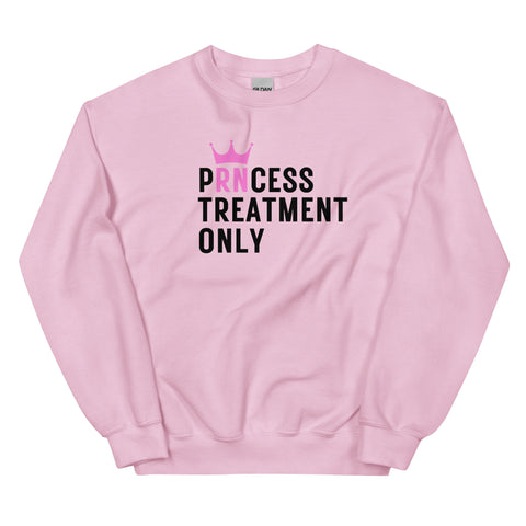 PRNCESS TREATMENT ONLY Unisex Sweatshirt