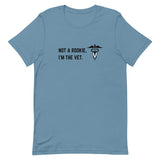 Not a Rookie, I'm the Vet Unisex T-shirt