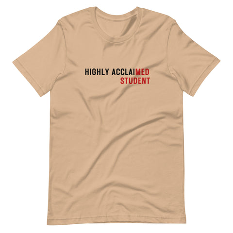 Highly AcclaiMED Student Unisex T-shirt